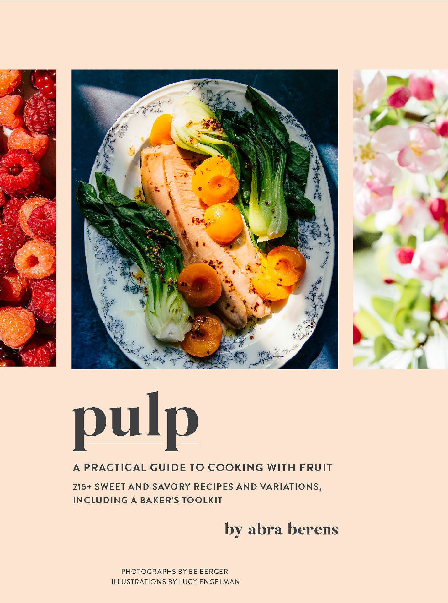Pulp: A Practical Guide to Cooking with Fruit by Abra Berens