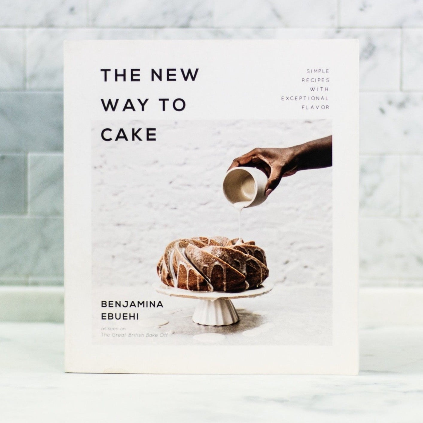 The New Way to Cake by Benjamina Ebuehi