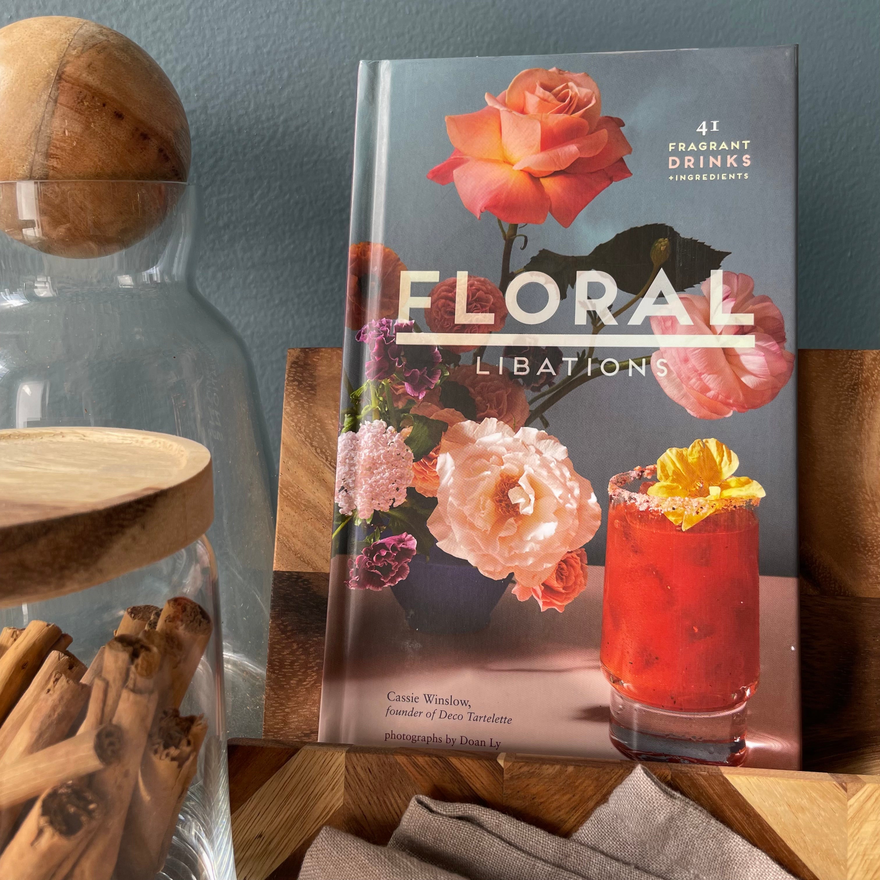 Floral Libations, 41 Fragrant Drinks & Ingredients by Cassie Winslow