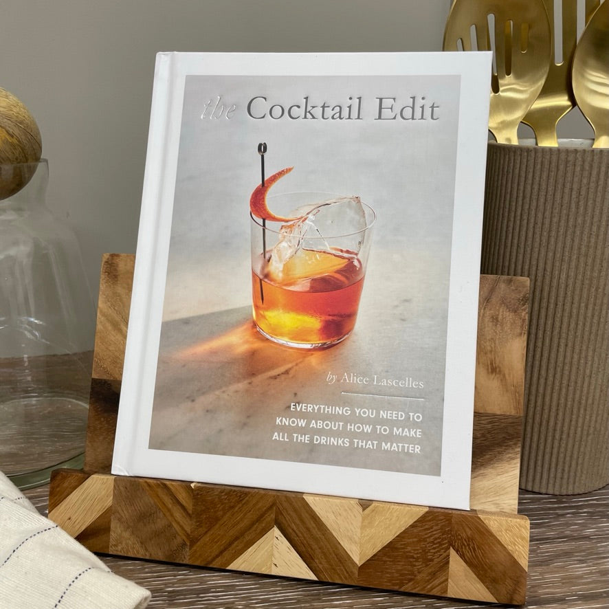 The Cocktail Edit : Everything You Need to Know about How to Make All the Drinks That Matter by Alice Lascelles